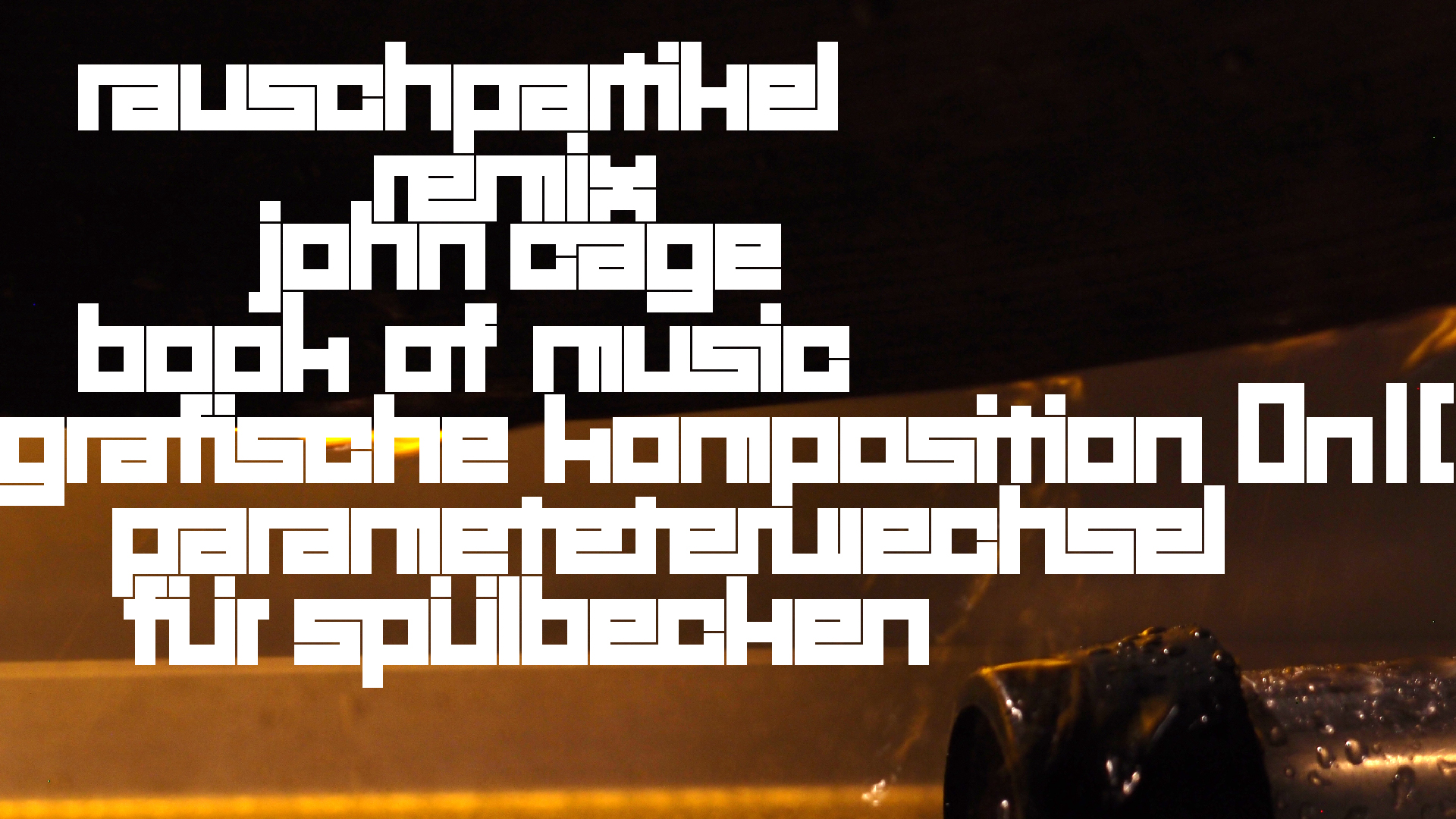 2021-02-02 Wasser in der Sp�le II, On-Off mit Parameterwechsel (Remix John Cage 'Book Of Music') (Komposition, Remix, Recording, Foto)